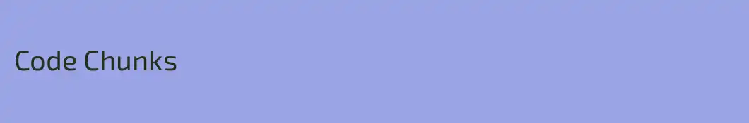 Code Chunks